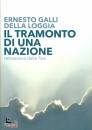 Galli della Loggia E, Il tramonto di una nazione