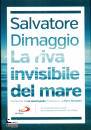 DIMAGGIO SALVATORE, La riva invisibile del mare