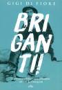 GIGI DI FIORE, Briganti!