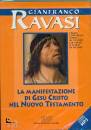 RAVASI GIANFRANCO, Manifestazione di Ges� Cristo nel Nuovo Testamento