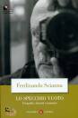 SCIANNA FERDINANDO, Lo specchio vuoto  Fotografia, identit� e memoria