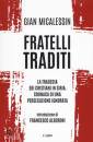 MICALESSIN GIAN, Fratelli traditi. La tragedia dei cristiani Siria