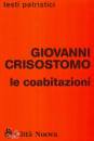 GIOVANNI CRISOSTOMO, Le coabitazioni