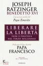 BENEDETTO XVI, Liberare la libert�