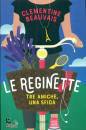 BEAUVAIS CLEMENTINE, Le reginette Tre amiche, una sfida