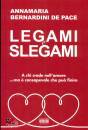 BERNARDINI DE PACE, Legami e slegami