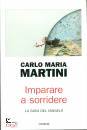 MARTINA CARLO MARIA, Imparare a sorridere La gioia del Vangelo