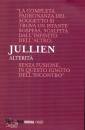 JULLIEN FRANCOIS, Alterit� Lezioni milanesi per la Cattedra Rotelli
