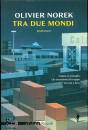 NOREK OLIVIER, Tra due mondi