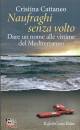 CATTANEO CRISTINA, Naufraghi senza volto