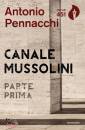 PENNACCHI ANTONIO, Canale Mussolini