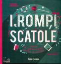 IACOVELLA VITTORIA, I rompiscatole
