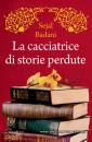BADANI SEJAL, La cacciatrice di storie perdute