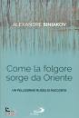 SINIAKOV ALEXANDRE, Come la folgore sorge da Oriente