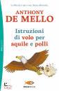 DE MELLO ANTHONY, Istruzioni di volo per aquile e polli