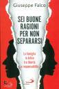 FALCO GIUSEPPE, Sei buone ragioni per non separarsi
