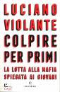 VIOLANTE LUCIANO, Colpire per primi