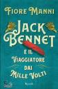 MANNI FIORE, Jack Bennet e il viaggiatore dai mille volti  2�