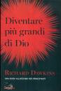 DAWKINS RICHARD, Diventare piu