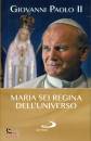 GIOVANNI PAOLO II, Maria sei regina dell