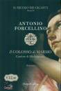 FORCELLINO ANTONIO, Il colosso di marmo Il secolo dei giganti 2