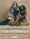 ADLER LINDSAY, Guida definitiva alla posa fotografica