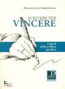 CARINGELLA FRANCESCO, Scrivere per vincere I segreti della scrittura ...