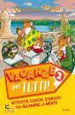 STILTON GERONIMO, Vacanze per tutti vol. 2 Attivit� giochi esercizi