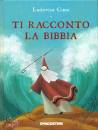 CIMA LUDOVICO, Ti racconto la Bibbia Edizione a colori