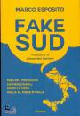 ESPOSITO MARCO, Fake Sud Perch� i pregiudizi sui meridionali sono