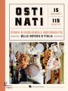 SLOW FOOD, Ostinati Storie di resilienza e sostenibilit� ...