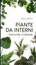 ALBERTI MARCO, Piante da interni Conoscerle e coltivarle