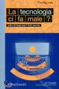 DOUGLAS IAN, La tecnologia ci fa male?
