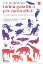 KERSHENBAUM ARIK, Guida galattica per naturalisti ...