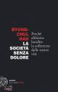 BYUNG-CHUL HAN, La societa senza dolore