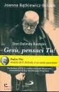 BATKIEWICZ-BROZEK J., Don Dolindo Ruotolo: "Ges�, pensaci Tu!"
