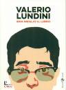 LUNDINI VALERIO, Era meglio il libro