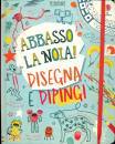 MACLAINE JAMES, Disegna e dipingi Abbasso la noia!
