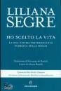 LILIANA SEGRE, Ho scelto la vita