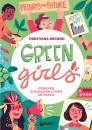 RUGGERI CHRISTIANA, Green girls Storie vere di ragazze dalla parte ...