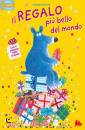 BIELINSKY CLAUDIA, Il regalo pi� bello del mondo