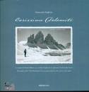 PAULETTO GIANCARLO, Carissime Dolomiti La magia dei Monti Pallidi ...