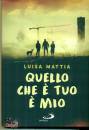 MATTIA LUISA, Quello che � tuo � mio