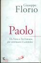 FLORIO GIUSEPPE, Paolo Da Tarso a Tre Fontane, per continuare ...