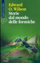 WILSON EDWARD, Storie dal mondo delle formiche