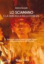 NICOLETTI MARTINO, La sciamano e la fanciulla della foresta