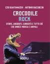 GUAITAMACCHI E. & A., Crocodile Rock Storie, aneddoti, curiosit� e tutti