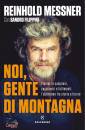 REINHOLD MESSNER, Noi, gente di montagna