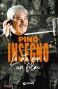 INSEGNO PINO, La vita non � un film