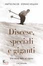 PACOR M. - VEGLIANI, Discese, speciali e giganti Una storia dello sci
